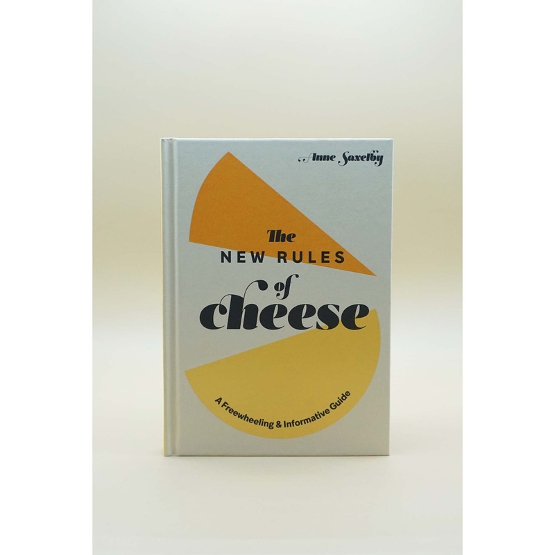 ‘The New Rules of Cheese’ by Anne Saxelby